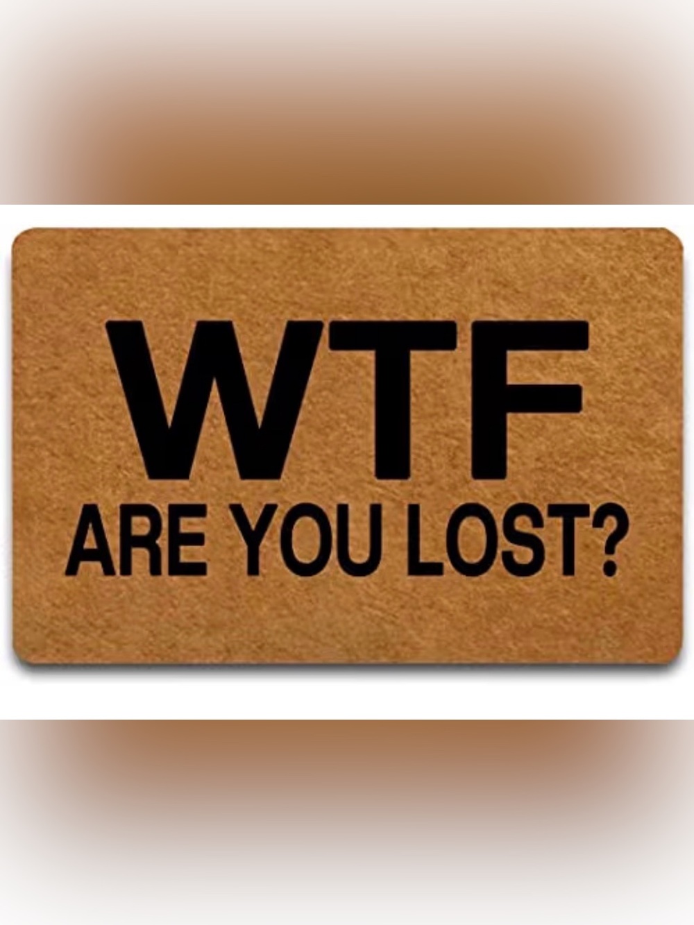 WTF Are You Lost? Brown Doormat